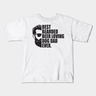 Best Bearded Beer Loving Dog Dad Ever Kids T-Shirt